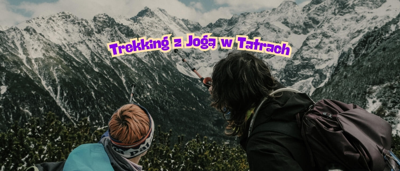Trekking z Jogą w Tatrach